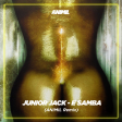 Junior Jack - E Samba (ANIMIL extended summer 2022 remix)