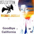 Goodbye California ( Led Zeppelin vs Jackson5 )