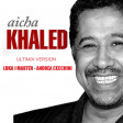 Khaled - Aicha ULTIMIX VERSION(Luka J Master - Andrea Cecchini) onlyfordjs