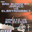 Bad Bunny ft. Jhayco vs ELMATADOR MC7 - Dakiti x Maliciosa