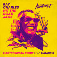 Ray Charles - Hit The Road Jack (Electro Urban Remix Feat. Ludacris)