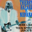 Thierry Hazard vs Nirvana - Jerk like teen spirit FACE B