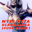 Myss Keta SCANDALOSA (CUSA Remix)