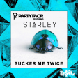 Party Favor feat. Starley & Dimples D - Sucker Me Twice (ASIL Mashup)