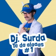 Dj. Surda Te Da Alaaas Vol.1