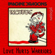 Love Hurts Warriors (Incubus vs. Imagine Dragons)