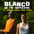 BLANCO - mi fai impazzire (dj samuel kimkò zarro remix)