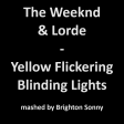 Brighton Sonny - Yellow Flickering Blinding Lights - (The Weeknd & Lorde)
