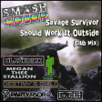 Savage Survivor Should Work It Outside (Club Mix) (BLACKPINK,Megan Thee Stallion,Billie Eilish,+2)