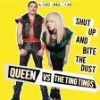 Shut up and bite the Dust (Queen vs the Ting Tings)