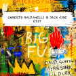 David Guetta, Ayra Starr & Lil Durk - Big FU (Umbero Balzanelli & Jack Vibe Edit)