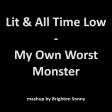 Lit & All Time Low - My Own Worst Monster (Brighton Sonny mashup)