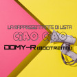 La Rappresentante di Lista - Ciao Ciao (Domy-R BootRemix)