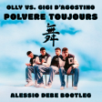 Olly vs. Gigi D'Agostino - Polvere Toujours (ALESSIO DEBE Bootleg)