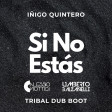 Iñigo Quintero - Si No Estás (Alessio Viotti & Umberto Balzanelli Tribal Dub Boot)
