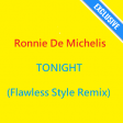 RONNIE DE MICHELIS - TONIGHT  (Flawless style Remix)