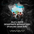 Olly x Avicii - Devastante Without You (Frank Van Janek Edit)