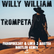 WILLY WILLIAM - TROMPETA (FABIOPDEEJAY & LUKA J MASTER BOOTLEG REMIX)