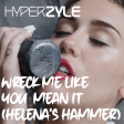 HyperZyle - Wreck Me Like You Mean It (Helena's Hammer) [Extended Edit]