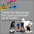 I Hate My Passenger For Loving Oxytocin Up N' Down(Joan Jett,Britney Spears,Billie Eilish,Deftones)