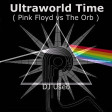 DJ Useo - Ultraworld Time ( Pink Floyd vs The Orb )
