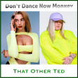Don't Dance Now Monkey (Tones and I vs Dua Lipa ft Lady Gaga)