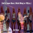 DJ Useo - Call It Super Bass ( Nicki Minaj vs YELLo )