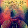 Some Willow Tree To Love ( Queen vs The Veldt )
