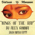 Distruss Vs Monsoon - Wings of the Rap (Dj Gomma 2024 MASH UP!)