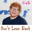 Don't Lean Back (CVS Mashup) - Fat Joe & Terror Squad + Ed Sheeran -- v3 UPDATE
