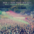 Back 2 Back Party Mix 2015 - Maya Jakobson & Yair Raviv