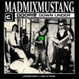 MadMixMustang - 3 Doors Down Under