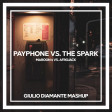 Maroon 5 vs. Afrojack - Payphone vs. The Spark (Giulio Diamante Mashup)