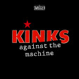 Kinks Against the Machine (Rage Against the Machine vs The Kinks)