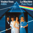 tbc aka Instamatic-Voulez Vous La Machine (ABBA vs Pink Floyd)