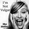 Hi Fashion vs Madonna - I’m Not Vulgar (Giac Mashup)