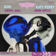 No Can 365 (Zedd, Katy Perry vs. Hall and Oates)