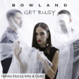 BowLand - Get Busy (Tommy Stocca Intro & Outro Edit)