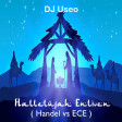 DJ Useo - Hallelujah Enliven ( Handel vs ECE )