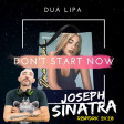 Dua Lipa - Don't Start Now (Joseph Sinatra Rework 2k20)