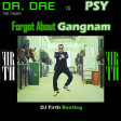 DJFirth: Forgot About Gangnam Style (Dr Dre vs PSY)
