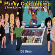 Funky Cold Inferno ( Tone Loc vs The Trammps vs XTC )