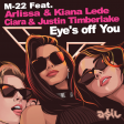 M-22 feat. Kiana Lede & Justin Timberlake - Eyes Off You (ASIL Mashup)