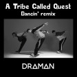 A Tribe Called Quest - Dancin' remix