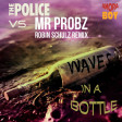 Waves in a bottle (The Police vs Mr Probz) - 2014