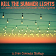 Kill The Summer Lights