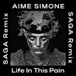 Aime Simone - Life In This Pain (SAGA Remix)