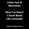 Linkin Park & Morcheeba - What I've Done, I Drank Blood Like Lemonade (Brighton Sonny mashup)