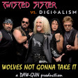 DAW-GUN - Wolves Not Gonna Take It (Twisted Sister vs Digitalism)