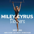Miley Cyrus - Flowers- (Andrea Cecchini - Luka J Master - Antonio Di Mauro BOOTLEG REMIX)